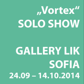 2014年·“Vortex”个人展·LIK画廊·索菲亚·9月24日~10月14日