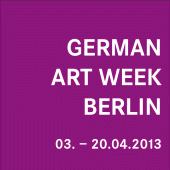 2013 • German Art Week  • 03. – 20. April • Berlin